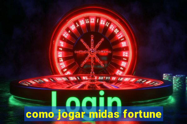 como jogar midas fortune